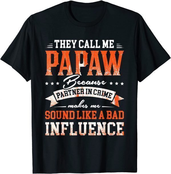 They Call Me Papaw Because Partner In Crime Fathers Day 2022 Classic Shirt