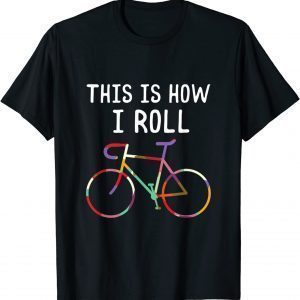 This Is How I Roll Mountain Bike Lover Riding Bicycle 2022 T-Shirt