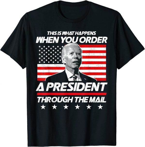 This Is What Happens When You Order A President Biden 2022 T-Shirt