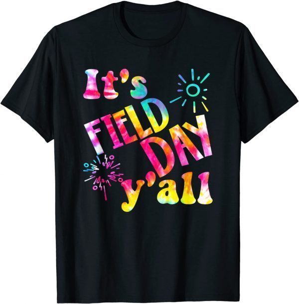 Tie Dye It's Field Day Y'all Teacher 2022 Shirt