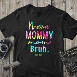 Tie Dye Mama Mommy Mom Bruh Classic Shirt