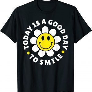 Today Is A Good Day To Smile Yellow Smiley Face 2022 T-Shirt