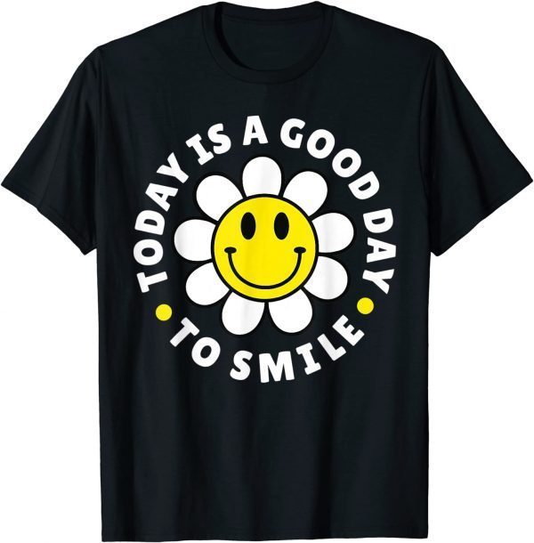 Today Is A Good Day To Smile Yellow Smiley Face 2022 T-Shirt