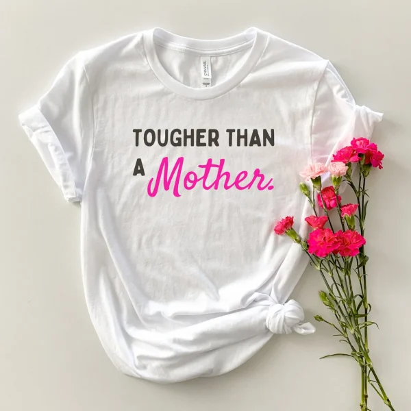 Tougher than a Mother Mother's Day 2022 shirt