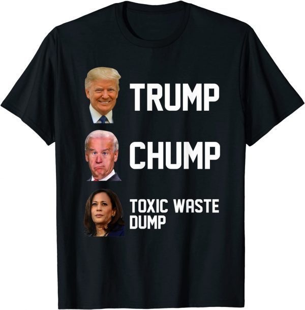 Trump Chump Toxic Waste Dump Classic Shirt