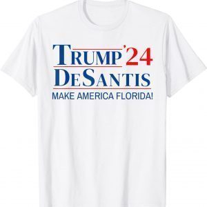 Trump DeSantis 2024 Make America Florida 2022 Shirt