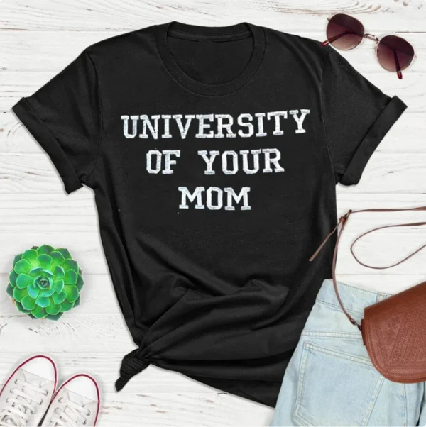 University of Your Mom Mother's Day 2022 Shirt