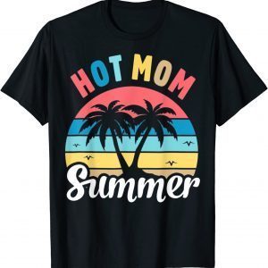 Vintage Hot Mom Summer Happy Mother's Day 2022 Classic Shirt