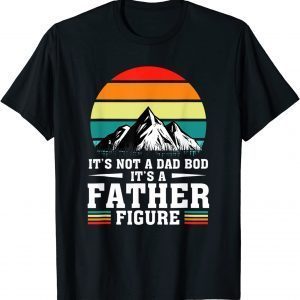 Vintage It's Not A Dad Bod It's A Father Figure Fathers Day 2022 Shirt