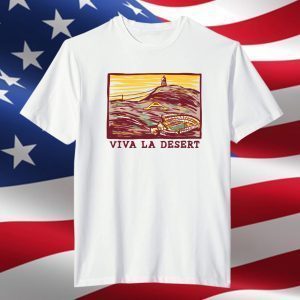 Viva La Desert 2022 Shirt