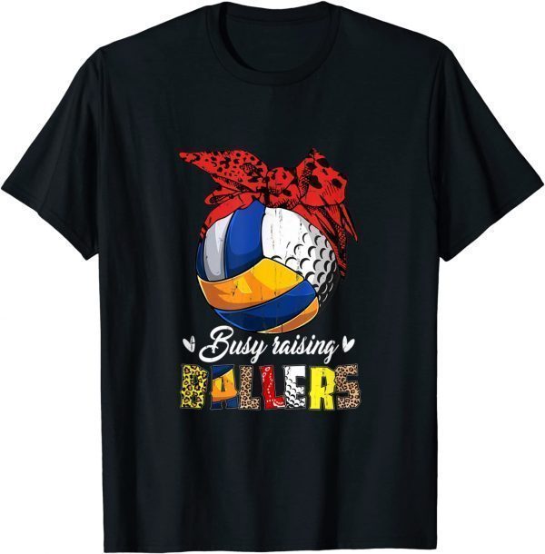 Volleyball Mom Golf Mom Busy Raising Ballers 2022 Shirt
