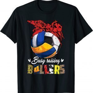 Volleyball Mom SOCCER Mom Busy Raising Ballers For Mom 2022 Shirt