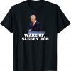 Wake Up Sleepy Joe Tee Shirt