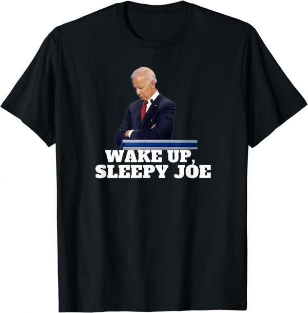 Wake Up Sleepy Joe Tee Shirt