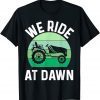 We Ride At Dawn Lawnmower Lawn Mowing Dad Yard 2022 Shirt