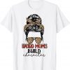 Weird Moms Build Character Leopard Messy Bun Mother's Day Classic Shirt