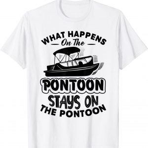 What Happens On The Pontoon Stays On The Pontoon Boat 2022 Shirt