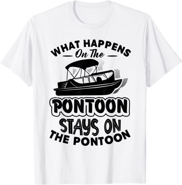 What Happens On The Pontoon Stays On The Pontoon Boat 2022 Shirt