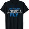 Why Run When you can Fly Swimmer Heartbeat Swim Lover 2022 Shirt