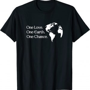 World Environment Day One Love One Earth One Chance 2022 Shirt