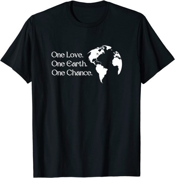 World Environment Day One Love One Earth One Chance 2022 Shirt