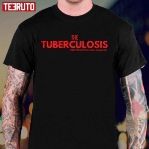 World Tuberculosis Day Tuberculosis Awareness 2022 Shirt