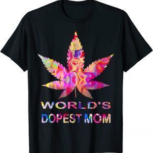 World's Dopest Mom Weed Soul Cannabis Tie Dye Mother's Day Classic Shirt