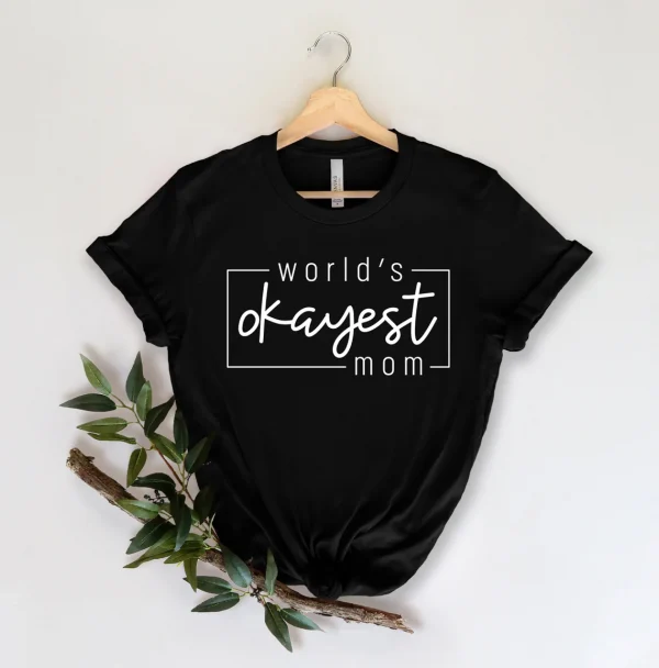 World's Okayest Mom Mother's Day 2022 Shirt