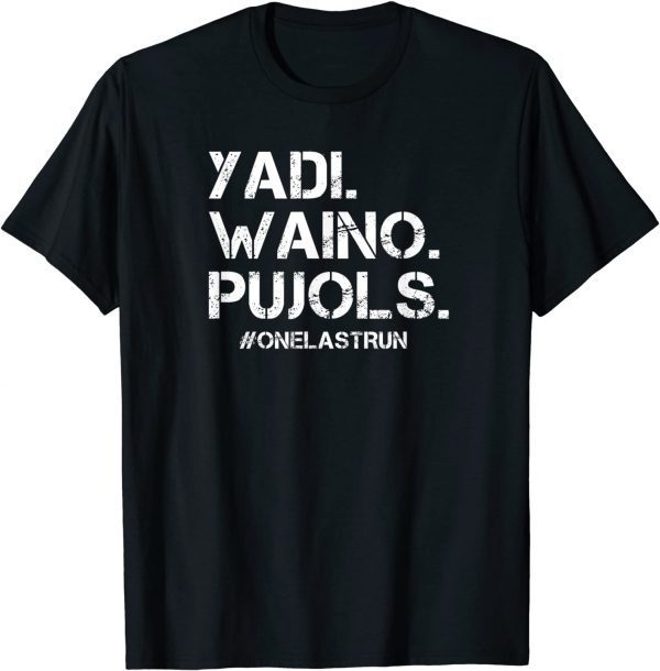 Yadi Waino Pujols #Onelastrun Baseball Softball Lover 2022 Shirt