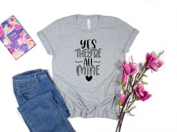 Yes They're All Mine Mother's Day 2022 Shirt