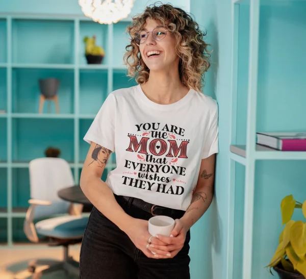 You Are The Mom That Everyone Wishes They Had Mother's Day 2022 Shirt