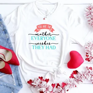 You Are The Mother Everyone Wishes They Had Mother’s Day 2022 Shirt