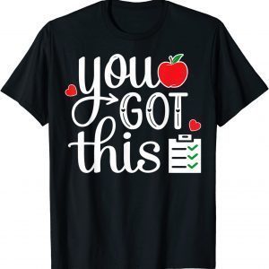 You Got This Teacher Student Testing Day 2022 T-Shirt