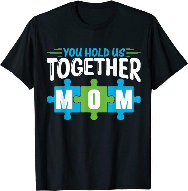 You Hold Us Together Mom Mother's Day Hashtag Mom Life Classic Shirt