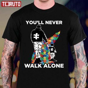 You’ll Never Walk Alone Puzzle Pieces Autism Dad Classic Shirt