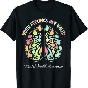 Your Feelings Are Valid Mental Health Awareness Limited Shirt