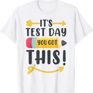 test day 2022 Stress Testing Day It's Test Day You Got This Classic Shirt