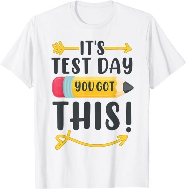 test day 2022 Stress Testing Day It's Test Day You Got This Classic Shirt