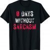 0 Days Without Sarcasm 2022 Shirt
