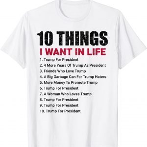 10 Things I Want In Life Women For Trump Classic Shirt