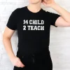 14 Child 2 Teach,Gun Control Now,Texas School Shooting 2022 Shirt