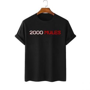 2000 Mules Great MAGA King Donald Trump T-Shirt