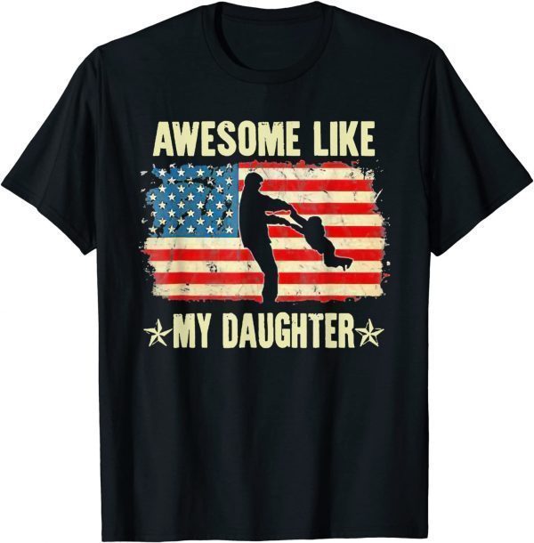 4th Of July Awesome Like My Daughter Vintage Father's Day Classic Shirt