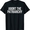 Abort The Patriarchy Pro-Choice Feminist My Body My Choice Classic Shirt
