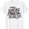 Ain't No Family Like The One I Got Classic Shirt