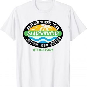 Another School Year Survivor Principal Teacher 2022 Classic Shirt