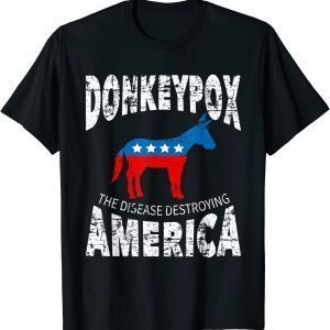 Anti Biden Donkey Pox The Disease Destroying America 2022 Shirt