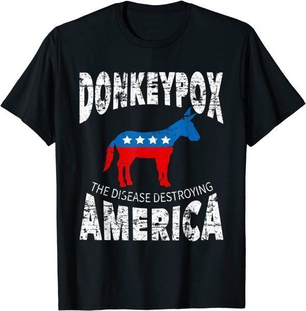 Anti Biden Donkey Pox The Disease Destroying America 2022 Shirt