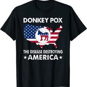 Anti Joe Biden Donkey Pox The Disease Destroying America T-Shirt