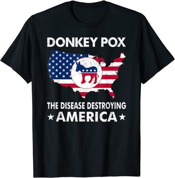 Anti Joe Biden Donkey Pox The Disease Destroying America T-Shirt